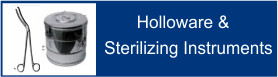 Holloware & Sterilizing  Instruments